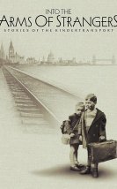 Into the Arms of Strangers: Stories of the Kindertransport
