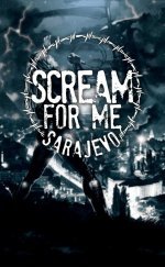 Scream for Me Sarajevo