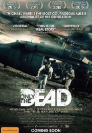 Only the Dead
