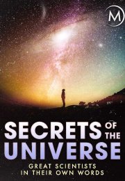 Secrets of the Universe Great Scientists in Their Own Words