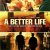 A Better Life