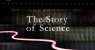 The Story of Science